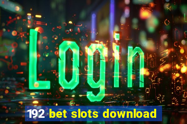 192 bet slots download